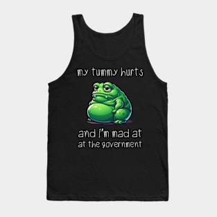 My Tummy Hurts and I'm Mad At the Government Frog Tank Top